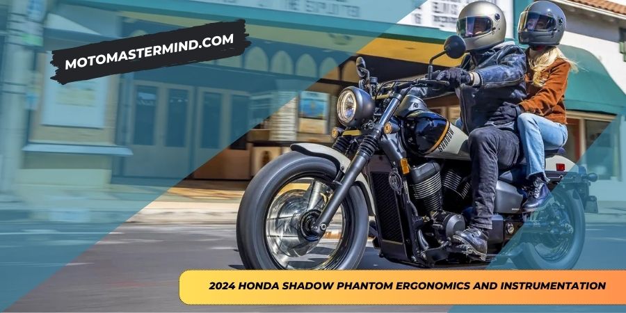 2024 Honda Shadow Phantom Ergonomics and Instrumentation