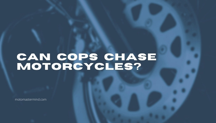 Can Cops Chase Motorcycles