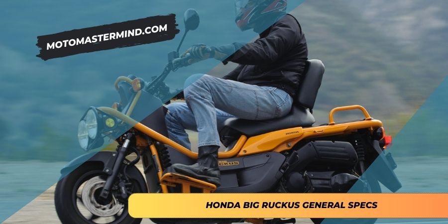 Honda Big Ruckus General Specs