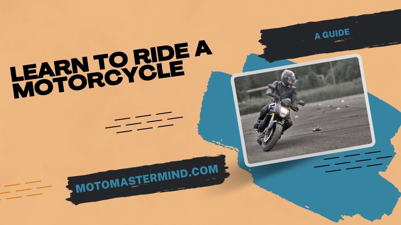 Learn to Ride a Motorcycle