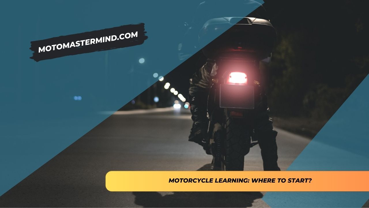 MOTORCYCLE LEARNING WHERE TO START