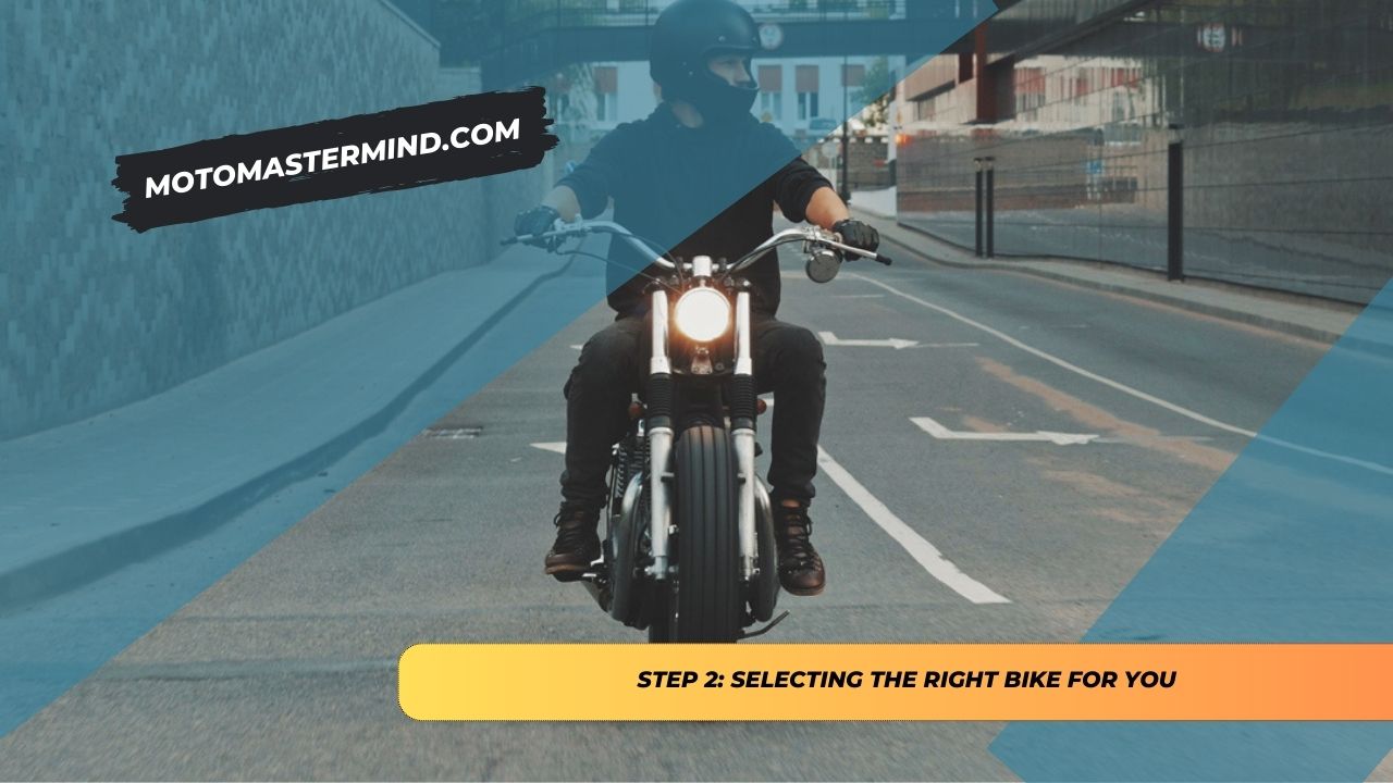STEP 2 Selecting the Right Bike for You