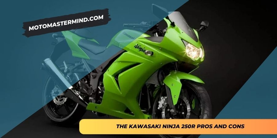 The Kawasaki Ninja 250R Pros and Cons