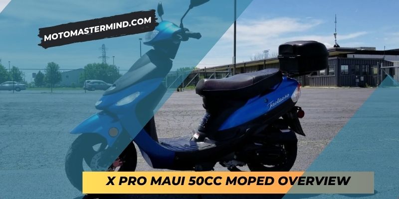 X Pro Maui 50cc Moped Overview