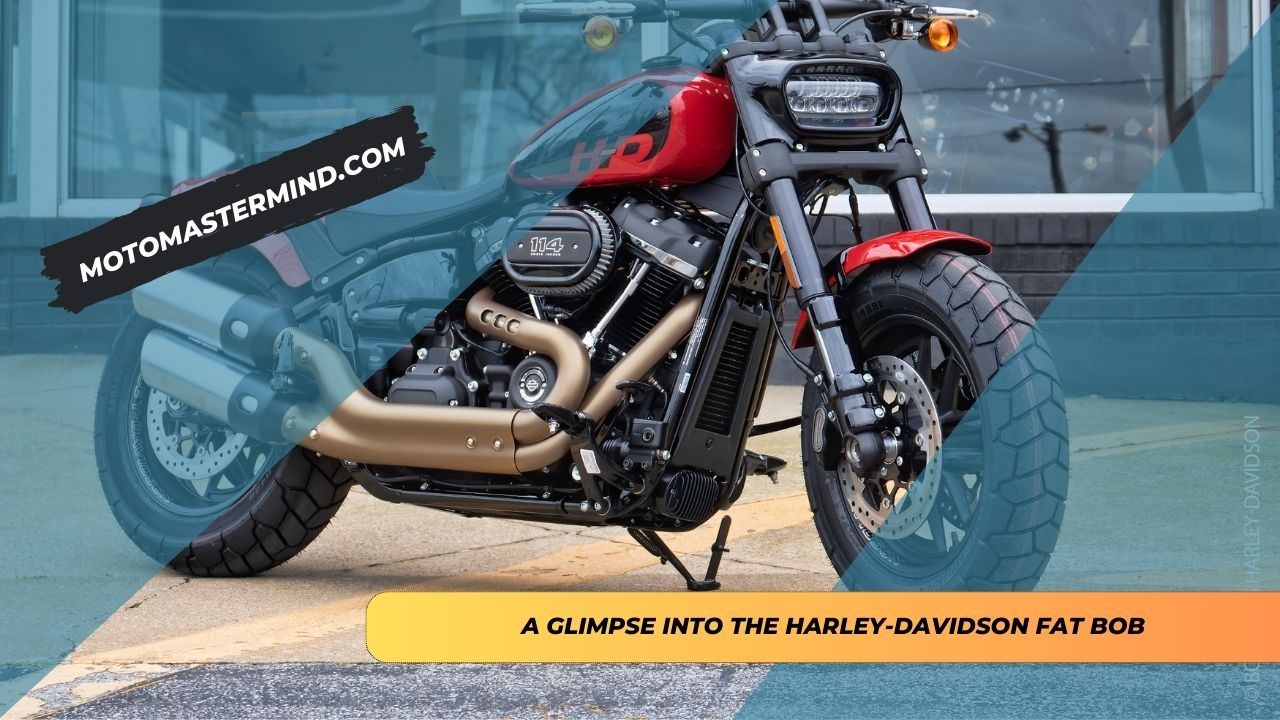 A Glimpse into the Harley-Davidson Fat Bob