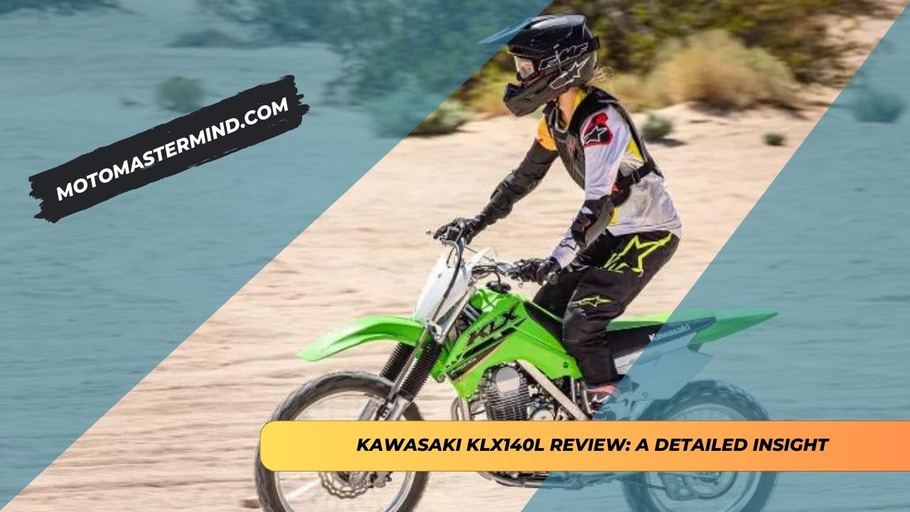 Kawasaki KLX140L Review A Detailed Insight