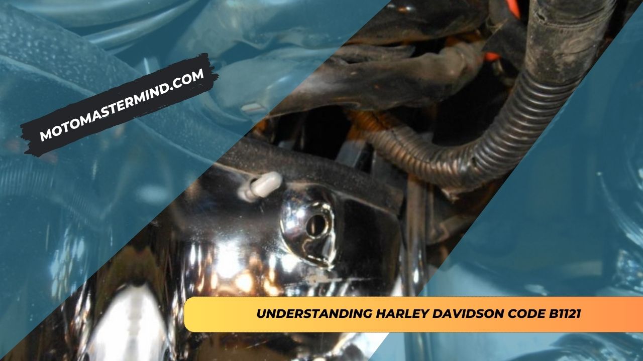 Understanding Harley Davidson Code B1121