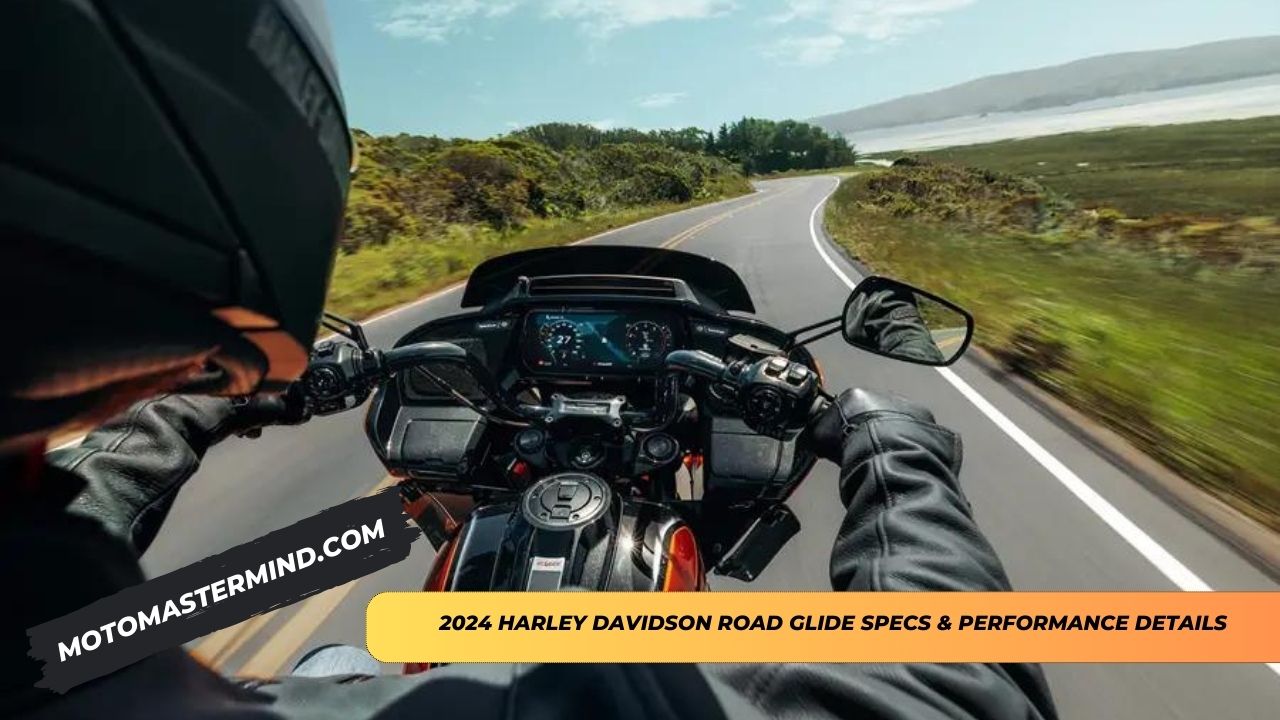 2024 Harley Davidson Road Glide Specs & Performance Details