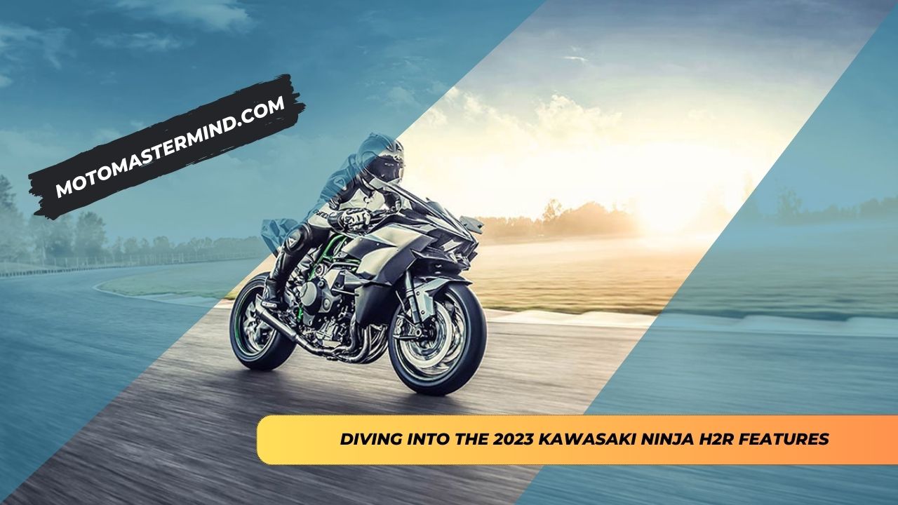 Diving Into the 2023 Kawasaki Ninja H2R Features