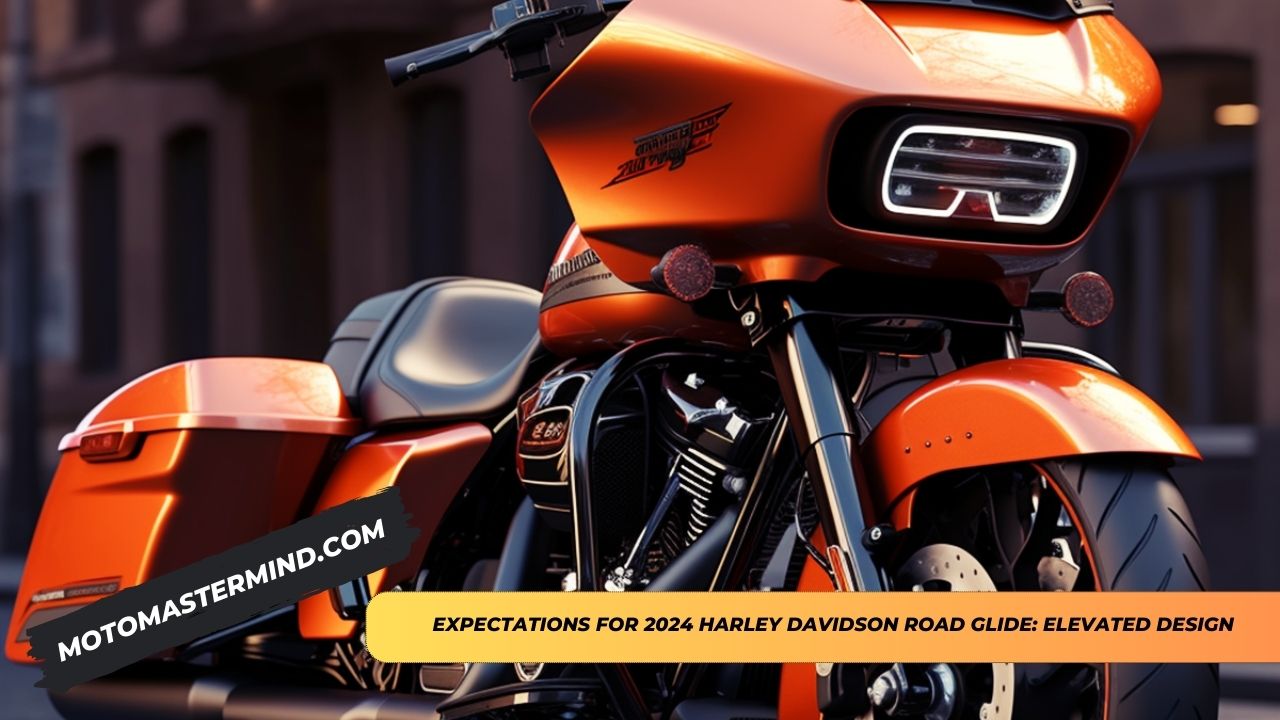 Expectations for 2024 Harley Davidson Road Glide Elevated Design
