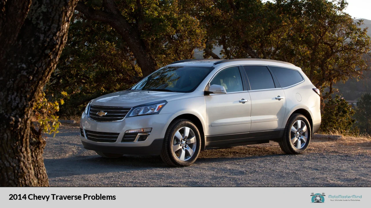 2014 Chevy Traverse Problems